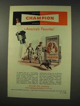 1949 Champion Spark Plugs Ad - $18.49