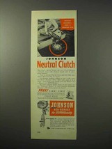 1950 Johnson Sea-Horse Outboard Motor Ad - Neutral Clutch - $18.49