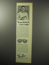 1955 Ray Ban Sun Glasses Ad - My Gun Blew Up - $18.49