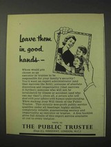 1958 The Public Trustee Ad - Leave Them in Good Hands - £14.76 GBP