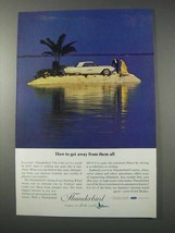 1963 Ford Thunderbird Car Ad - Get Away From Them All - £14.81 GBP