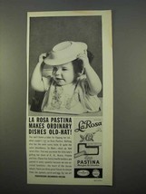 1963 La Rosa Pastina Ad - Ordinary Dishes Old-Hat - £13.91 GBP