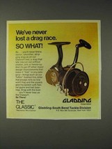 1973 Gladding Classic Fishing Reel Ad - Drag Race - £14.78 GBP