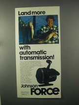 1981 Johnson Force Fishing Reel Ad - Land More - £14.48 GBP