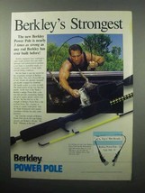1987 Berkley Power Pole Fishing Pole Ad - Strongest - £14.55 GBP