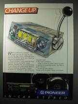 1986 Pioneer Car Stereo Tuner Ad - Change Up - £14.93 GBP