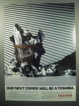 1987 Toshiba Copiers Ad - Our Next Copier Will Be - $18.49