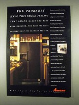 1996 Amana Refrigerator Ad - Have This Vague Feeling - $18.49