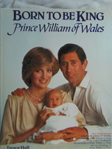 Born To Be King : Prince William Of Wales by Trevor Hall HC - $8.73