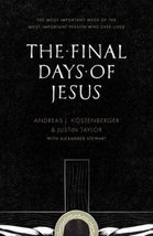 The Final Days of Jesus: The Most Important Week of the Most Important Person Wh - £15.72 GBP