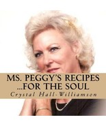 Ms. Peggy&#39;s Recipes...For the Soul [Paperback] Hall-Williamson, Crystal - £10.00 GBP