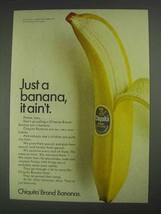 1967 Chiquita Banana Ad - Just a Banana, it Ain&#39;t - £14.44 GBP