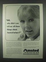 1967 Amsted Industries Ad - Why Didn&#39;t You Tell Me - £14.82 GBP