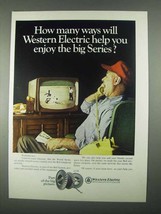 1967 Western Electric Ad - Enjoy the Big Series - £14.78 GBP