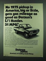 1975 Datsun Li'l Hustler Pickup Truck Ad - Gas Mileage - $18.49