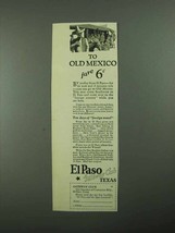 1925 El Paso Texas Ad - To Old Mexico - £14.77 GBP