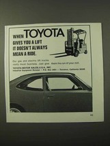 1972 Toyota Lift Trucks Ad - Doesn't Always Mean a Ride - $18.49