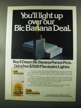 1973 Bic Banana Pen Ad - You'll Light Up Over Deal - $18.49