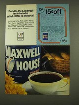 1973 Maxwell House Coffee Ad - Good To the Last Drop - £14.56 GBP