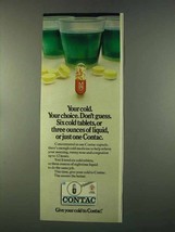 1974 Contac Medicine Ad - Your Cold. Your Choice! - £14.50 GBP