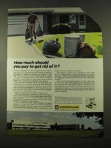 1975 Caterpillar Tractor Co. Ad - Pay to Get Rid Of It? - $18.49