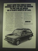 1976 Fiat 128 Wagon Ad - Right Now You Could Save - $18.49
