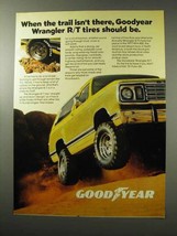 1977 Goodyear Wrangler R/T Tires Ad - Trail Isn't There - $18.49