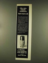 1977 Max Factor Oil-Free Pure Moisture Fluid Make-Up Ad - $18.49
