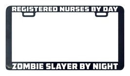 Inscrit Infirmières Par Jour Zombie Slayer Nuit Licence Plaque Cadre Support Tag - £4.92 GBP