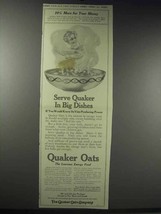 1914 Quaker Oats Ad - Serve Quaker in Big Dishes - $18.49