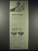 1913 Quaker Puffed Wheat &amp; Rice Ad - What&#39;s Coming? - £14.73 GBP
