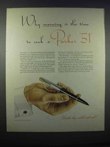 1946 Parker 51 Pen Ad - Morning Is The Time to Seek - £13.88 GBP