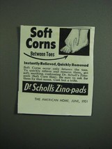 1951 Dr. Scholl&#39;s Zino-Pads Ad - Soft Corns - £14.54 GBP