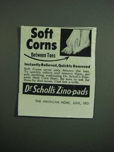 1951 Dr. Scholl&#39;s Zino-Pads Ad - Soft Corns - £13.88 GBP