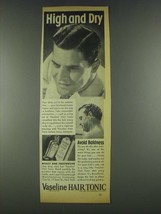 1936 Vaseline Hair Tonic Ad - High and Dry - $18.49