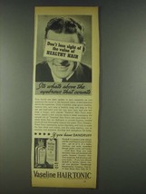 1936 Vaseline Hair Tonic Ad - Don&#39;t Lose Sight Of - £14.78 GBP