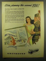 1945 Greyhound Bus Ad - We're Planning This Around You - $18.49