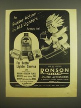 1945 Ronson Redskin Lighter Accessories Ad - For faster action in all li... - $18.49