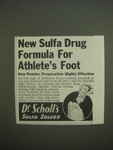 1947 Dr. Scholl&#39;s Sulfa Solvex Ad - New Sulfa Drug formula for Athlete&#39;s Foot - £14.54 GBP