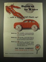 1947 Texaco Oil Ad - Button Up For Winter - $18.49