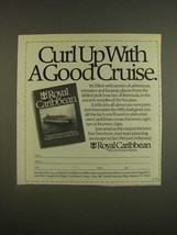 1985 Royal Caribbean Cruise Ad - Curl up with a good cruise - £14.54 GBP