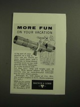 1958 Bausch &amp; Lomb BALscope Ad - More Fun on Your Vacation - £14.53 GBP