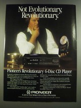 1986 Pioneer 6-Disc CD Player Ad - Not Evolutionary, Revolutionary - £14.76 GBP