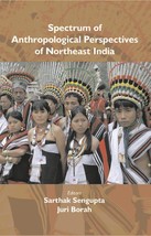 Spectrum of Anthropological Perspectives of Northeast India [Hardcover] - £23.64 GBP