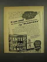 1948 Planters Cocktail Salted Peanuts Ad - If You Want The Most Delicious - $18.49