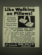 1964 Dr. Scholl&#39;s Air-Pillo Insoles Ad - Like Walking on Pillows - £14.74 GBP