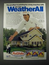 1987 True Value Tru-Test WeatherAll Paint Ad - Goodbye to Painting - £14.78 GBP