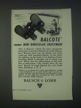 1946 Bausch &amp; Lomb Binocular Ad - Balcote Means New Binocular Enjoyment - £14.74 GBP