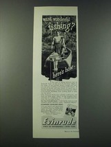 1947 Evinrude Outboard Motors Ad - Want Wonderful Fishing? - £14.54 GBP
