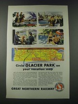 1947 Great Northern Railway Ad - Circle Glacier Park on Your Vacation Map - £14.54 GBP